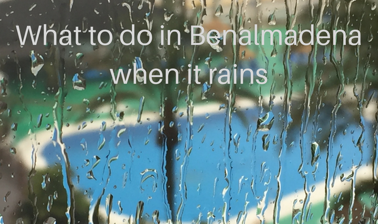 What to do in Benalmadena when it rains